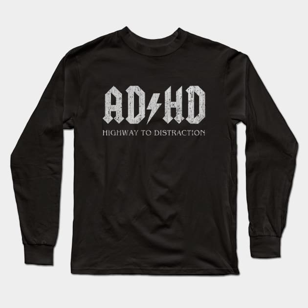 ADHD Highway to Distraction Long Sleeve T-Shirt by RASRAP